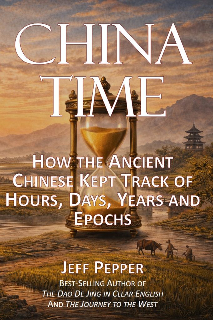 China Time: How the Ancient Chinese Kept Track of Hours, Days, Years and Epochs
